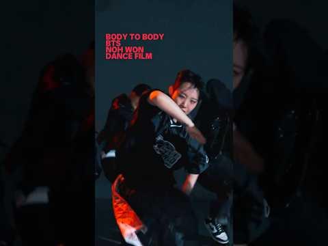 Body to Body BTS | NOH WON Dance Film | Teaser