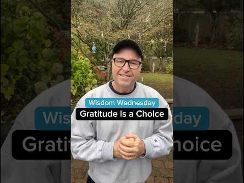 Gratitude is a Choice (and so is your attitude)