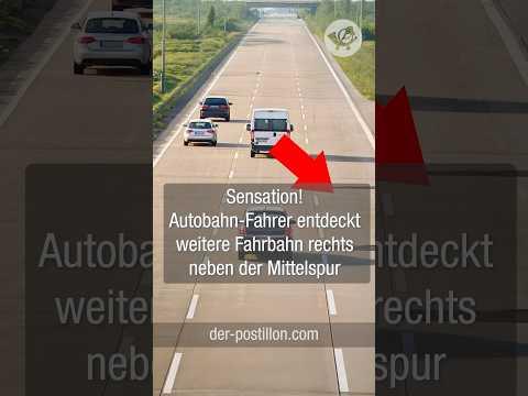 Sensation! Autobahn-Fahrer entdeckt weitere Fahrbahn rechts neben der Mittelspur