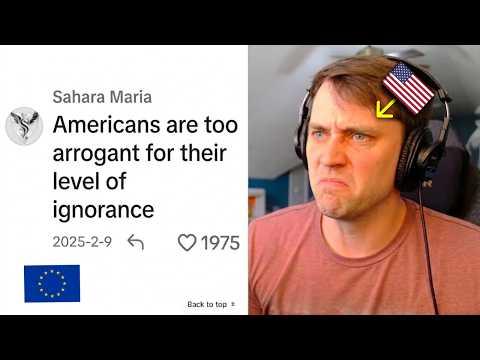 American reacts to why Europeans HATE Americans