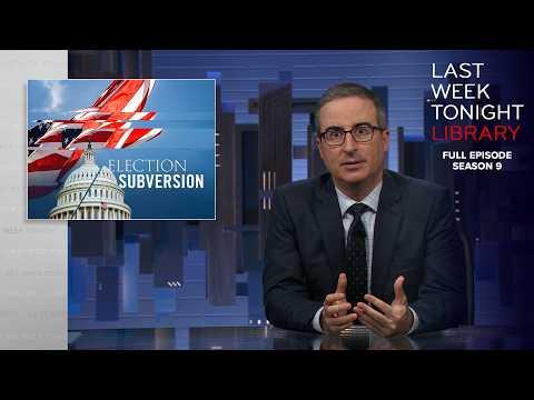 S9 E28: Election Subversion: Last Week Tonight with John Oliver