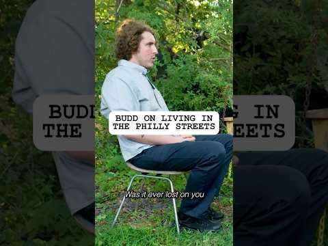 Budd on Living in the Philly Streets