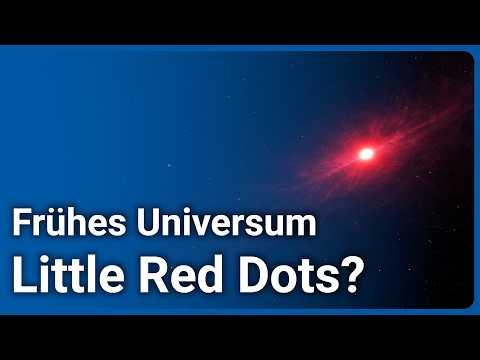 JWST entdeckt Little Red Dots im frühen Universum • Die ersten Schwarze Löcher? | Andreas Müller