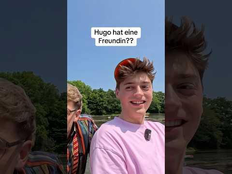 Hugo hat eine Freundin?? #letshugo