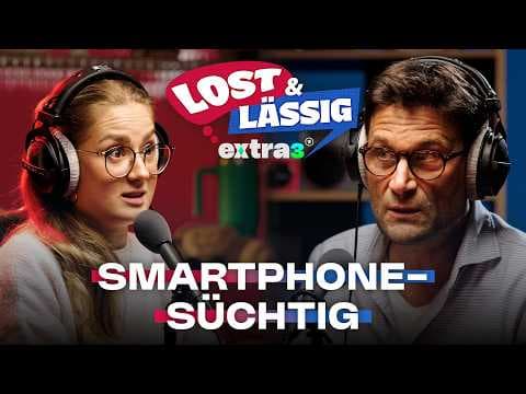 Handysucht - Wer hängt mehr am Bildschirm? | Lost & Lässig | extra 3