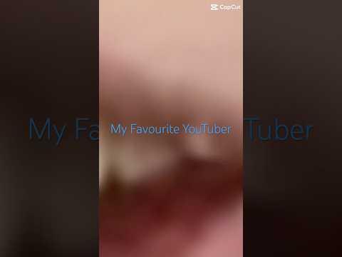 My Favourite YouTuber #shorts #capcut
