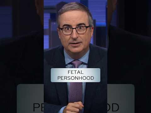 Fetal Personhood #lastweektonight