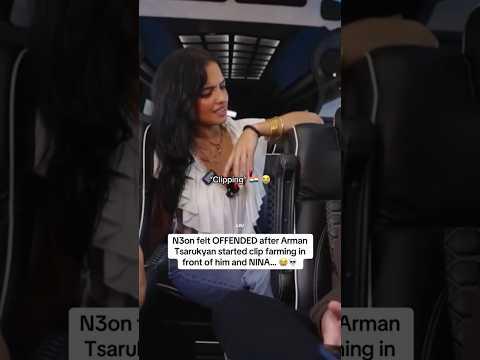 N3on felt OFFENDED after Arman Tsarukyan started clip farming in front of him and NINA… 😭💀