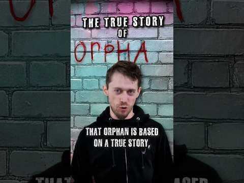 The True Story Behind The Orphan Movies