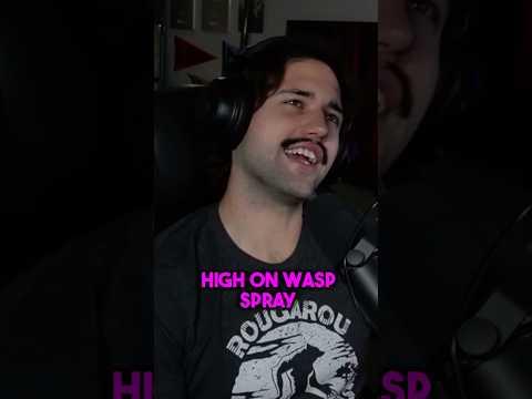 Getting High on Wasp Spray