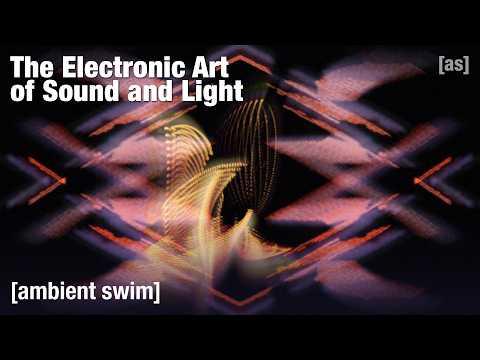 The Electronic Art of Sound and Light | Ambient Swim | adult swim