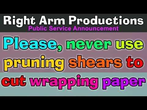 Public Service Announcements Series 2 023 Never Cut Wrapping Paper With Pruning Shears