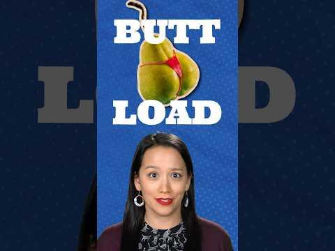 How much is an actual buttload?