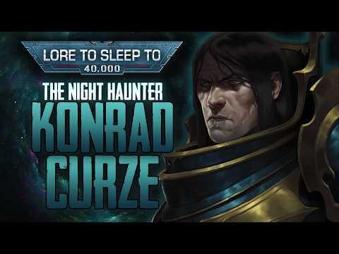 Konrad Curze: The Night Haunter | Complete Primarch Lore to Fall Asleep To (No AI)