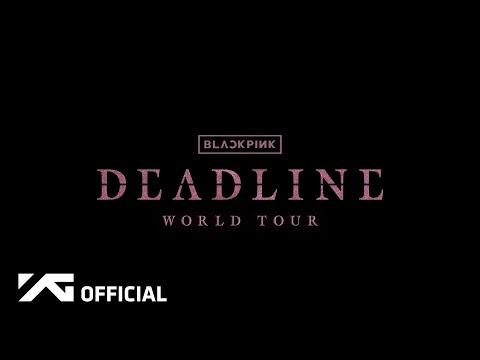 BLACKPINK WORLD TOUR [DEADLINE]