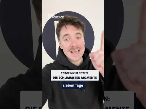 7 Tage nicht sitzen: Die schlimmsten Momente! 🪑❌