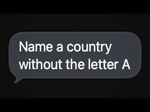 Name a country without the letter A