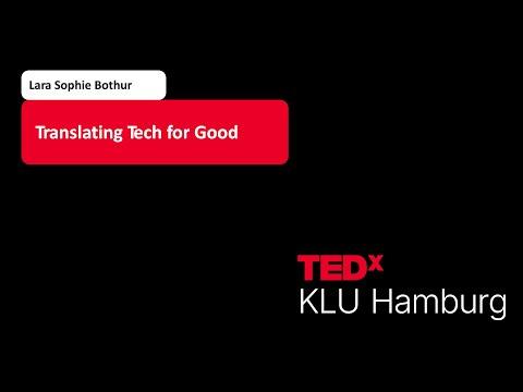 Translating Tech for Good | Lara Sophie Bothur | TEDxKLU Hamburg