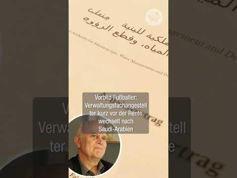 Vorbild Fußballer: Verwaltungsfachangestellter kurz vor der Rente wechselt nach Saudi-Arabien