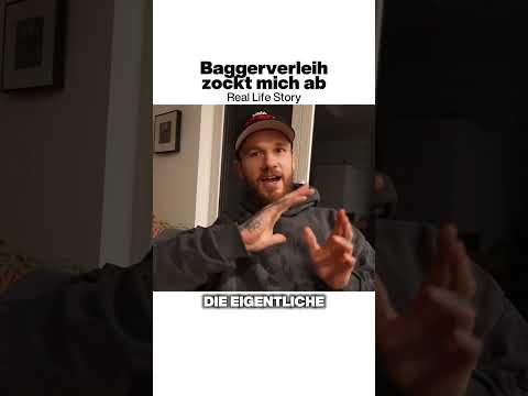 Baggerverleih zockt mich ab