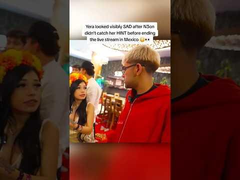 Yera looked visibly SAD after N3on didn’t catch her HINT before ending the live stream in Mexico 😳👀