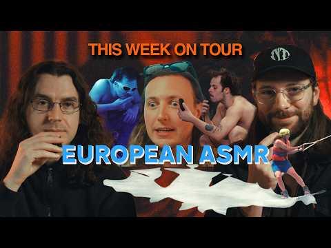 This Week on Tour: European ASMR (Ep. 28)
