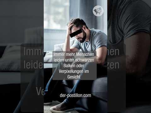 Immer mehr Menschen leiden unter schwarzen Balken oder Verpixelungen im Gesicht