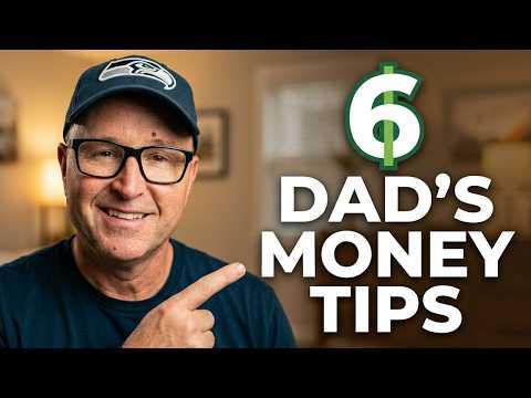 Dad's 6 Essential Money Tips