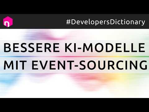Event-Sourcing + KI: Das Fundament für bessere KI-Modelle // deutsch