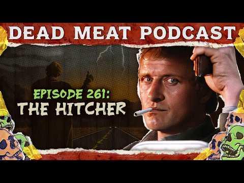 The Hitcher (1986) | Dead Meat Podcast Ep. 261