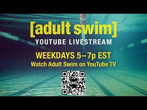[adult swim] YouTube Livestream | Weekdays 5-7pm ET