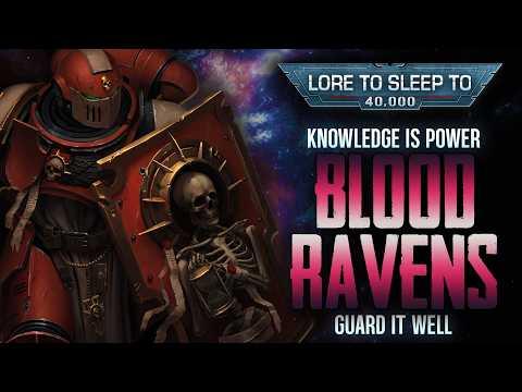 Knowledge is Power | Blood Ravens Lore ▶ Warhammer 40k Lore to Fall Asleep To (No AI)