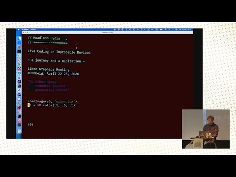 LGM 2026 - Headless Hydra: Live coding on improbable devices