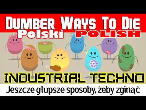 Dumber Ways To Die: Polish (Industrial Techno)