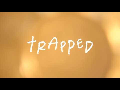 TRAPPED
