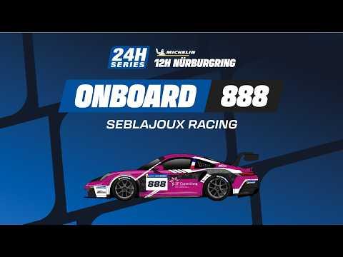 Onboard | Race | Part 2 - 12H NÜRBURGRING 2026 - #888 Seblajoux Racing
