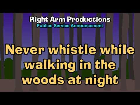 Public Service Announcements Series 2 007 Never Whistle While Walking in the Woods at Night