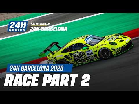 Michelin 24H BARCELONA 2026 - Race Part 2