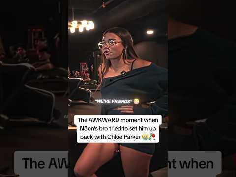 The AWKWARD moment when N3on's bro tried to set him up back with Chloe Parker 😭🥀