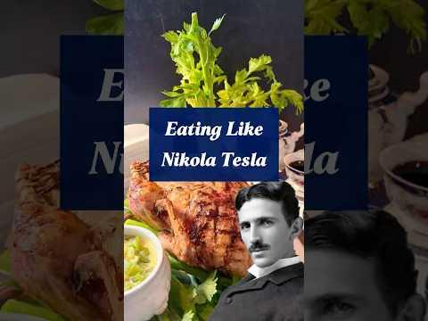 How to Eat Like Nikola Tesla