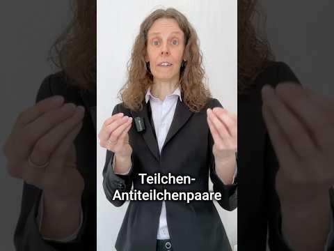 Teilchen und Antiteilchen • das frühe Universum nach dem Urknall | Jenny Wagner