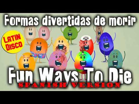 Fun Ways To Die/Formas Divertidas de Morir (Latin Disco Version)