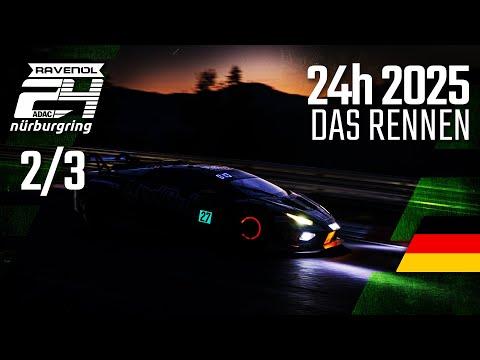 Die NACHT 🎆🎇 | ADAC RAVENOL 24h Nürburgring 2025 | 🇩🇪 Das Rennen PART 2️⃣⁄3️⃣