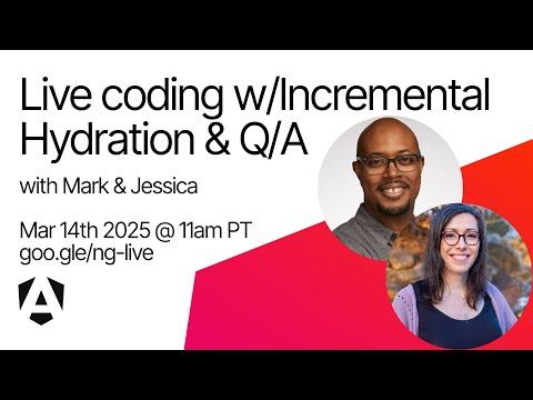 Incremental Hydration live coding and Q/A with the Angular Team