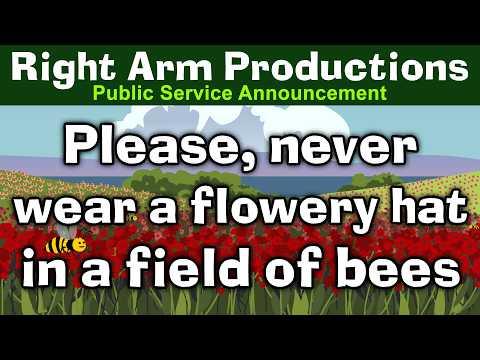 Public Service Announcements Series 2 013 Never Wear A flowery Hat In A Field Of Bees