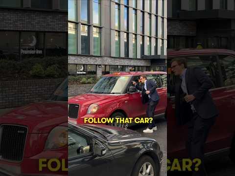 i told a taxi to "follow that car!"