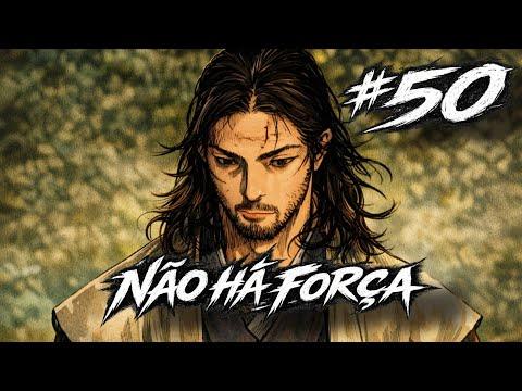... QUE NÃO TENHA CRUZADO O CAMINHO DA FRAQUEZA - VAGABOND #50