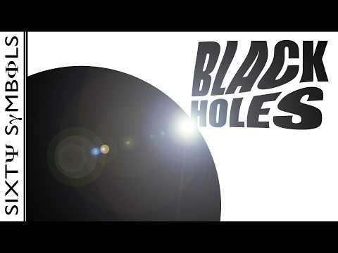 Questions about Black Holes - Sixty Symbols