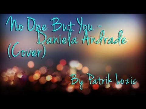 No One But You - Daniela Andrade [Male Cover]