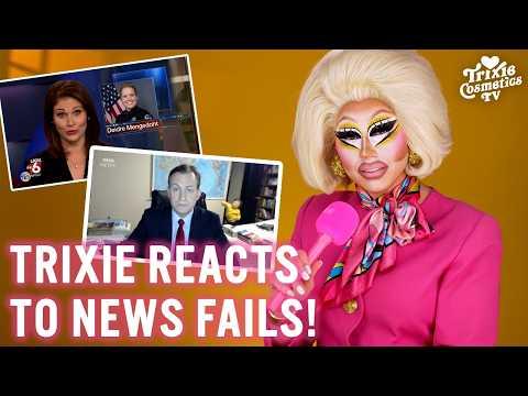 Trixie Reacts to NEWS FAILS